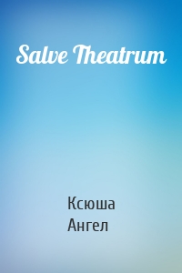 Salve Theatrum