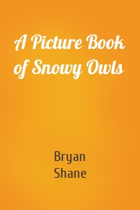 A Picture Book of Snowy Owls