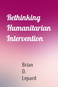 Rethinking Humanitarian Intervention