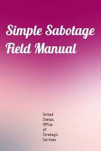 Simple Sabotage Field Manual