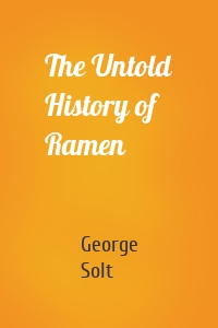 The Untold History of Ramen