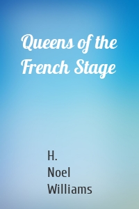 Queens of the French Stage