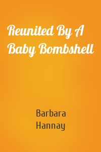 Reunited By A Baby Bombshell