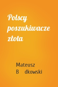 Polscy poszukiwacze złota