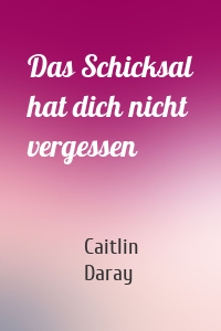 Das Schicksal hat dich nicht vergessen