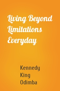 Living Beyond Limitations Everyday
