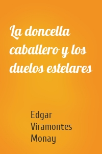 La doncella caballero y los duelos estelares