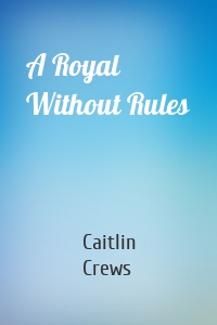 A Royal Without Rules