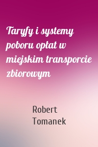 Taryfy i systemy poboru opłat w miejskim transporcie zbiorowym