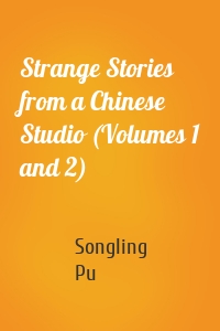 Strange Stories from a Chinese Studio (Volumes 1 and 2)