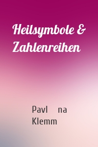 Heilsymbole & Zahlenreihen