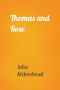 Thomas and Rose