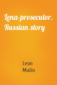 Lena-prosecutor. Russian story