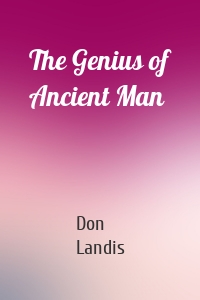 The Genius of Ancient Man