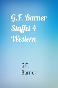 G.F. Barner Staffel 4 – Western