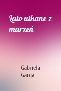 Lato utkane z marzeń