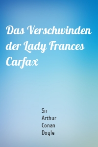 Das Verschwinden der Lady Frances Carfax