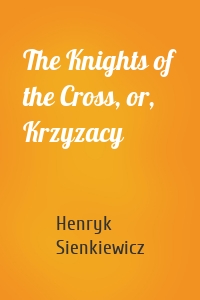 The Knights of the Cross, or, Krzyzacy