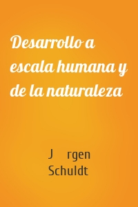 Desarrollo a escala humana y de la naturaleza