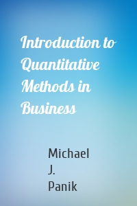 Introduction to Quantitative Methods in Business