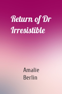 Return of Dr Irresistible
