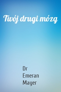 Twój drugi mózg