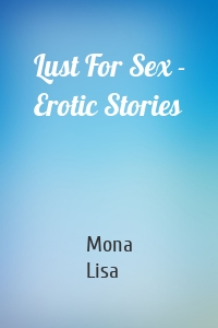 Lust For Sex - Erotic Stories