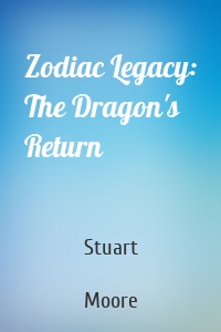 Zodiac Legacy: The Dragon's Return