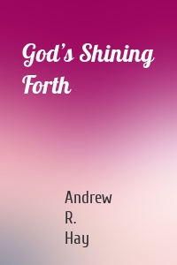 God’s Shining Forth