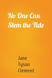 No One Can Stem the Tide