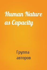 Human Nature as Capacity