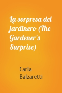 La sorpresa del jardinero (The Gardener's Surprise)