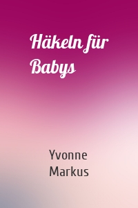 Häkeln für Babys