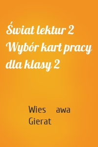 Świat lektur 2 Wybór kart pracy dla klasy 2