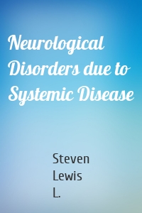 Neurological Disorders due to Systemic Disease