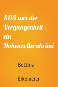 SOS aus der Vergangenheit - ein Hohenzollernkrimi