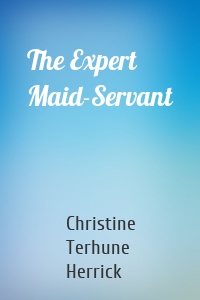 The Expert Maid-Servant