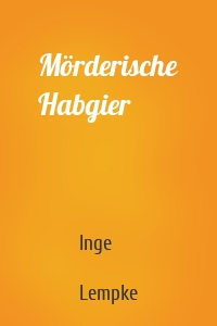 Mörderische Habgier