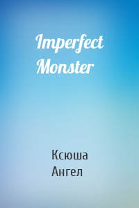 Imperfect Monster