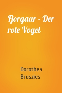 Fjorgaar - Der rote Vogel