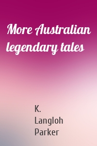 More Australian legendary tales
