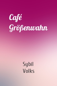 Café Größenwahn