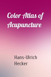 Color Atlas of Acupuncture