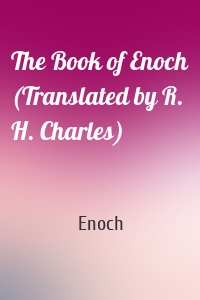 The Book of Enoch (Translated by R. H. Charles)