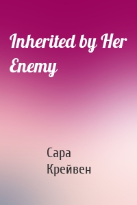 Inherited by Her Enemy