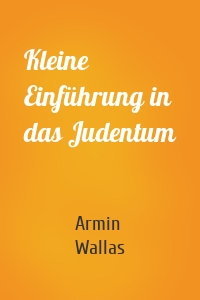 Kleine Einführung in das Judentum