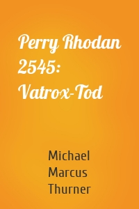 Perry Rhodan 2545: Vatrox-Tod