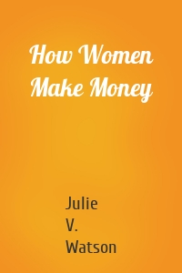 How Women Make Money
