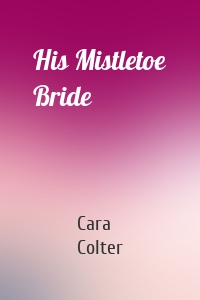 His Mistletoe Bride