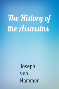 The History of the Assassins